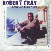 Purchase Robert Cray - Shoulda Been Home