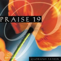 Purchase Maranatha! Music - Praise 19: Glorious Father