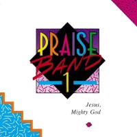 Purchase Maranatha! Praise Band - Praise Band 1: Jesus, Mighty God