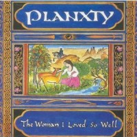 Purchase Planxty - The Woman I Loved So Well