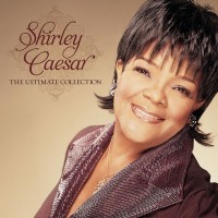 Purchase Shirley Caesar - The Ultimate Collection