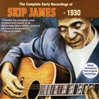 Purchase Skip James - The Complete Early Recordings of Skip James - 1930
