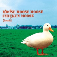 Purchase [Dweeb] - Moose Moose Moose Chicken Moose