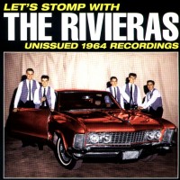 Purchase The Rivieras - Let's Stomp With The Rivieras: Unissued 1964 Recordings