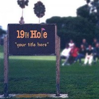 Purchase 19th Hole - Your Title Here