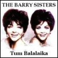 Purchase The Barry Sisters - Tum Balalaika