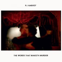 Purchase PJ Harvey - The Words That Maketh Murder (CDS)