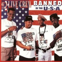 Purchase The 2 Live Crew - Banned In The Usa