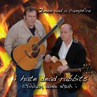 Purchase 2 Men And A Campfire - I Hate Dead Rabbits