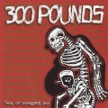 Buy 300 Pounds - Trail Of Numbered Days Mp3 Download