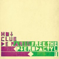Purchase Hot Club De Paris - Free The Pterodactyl 3