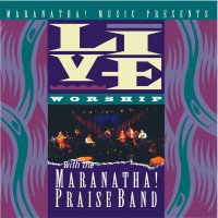 Purchase Maranatha! Praise Band - Live Worship With The Maranatha! Praise Band