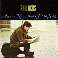 Purchase Phil Ochs - All The News That's Fit To Sing