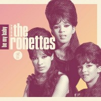 Purchase The Ronettes - Be My Bab y: The Very Best of The Ronettes