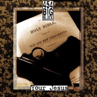 Purchase 454 Big Block - Your Jesus