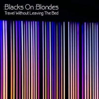 Purchase :blacks On :blondes - Travel Without Leaving The Bed