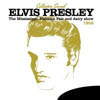 Purchase Elvis Presley - The Mississippi - Alabama Fair And Dairy Show 1956 (Collector Sound)