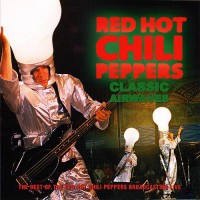 Purchase Red Hot Chili Peppers - Classic Airwaves: Woodstock 94