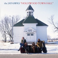 Purchase The Jayhawks - Hollywood Town Hall (Reissue)