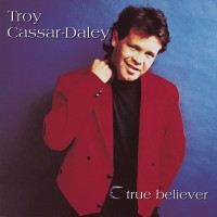 Purchase Troy Cassar-Daley - True Believer