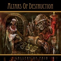 Purchase Altars Of Destruction - Gallery Of Pain