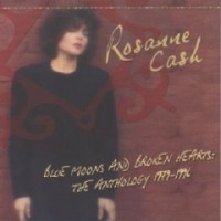 Purchase Rosanne Cash - Blue Moons And Broken Hearts: Anthology 1979-1996