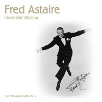 Purchase Fred Astaire - Fascinatin' Rhythm (The Fred Astaire Story, Vol. 1)