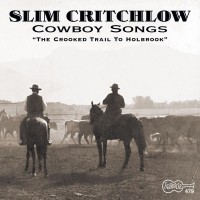Purchase Slim Critchlow - Cowboy Songs The Crooked Trail To Holbrook