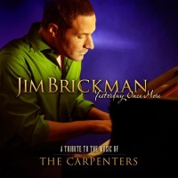 Purchase Jim Brickman - Yesterday Once More: A Tribute To The Music Of The Carpenters