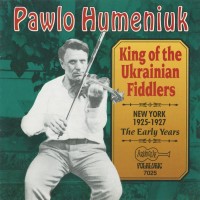 Purchase Pawlo Humeniuk - King Of The Ukrainian Fiddlers