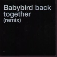 Purchase Babybird - Back Together (Remix) #1 (CDS)