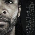 Buy Abram Wilson - Life Paintings Mp3 Download