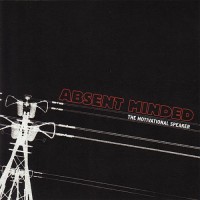 Purchase Absent Minded - The Motivational Speaker