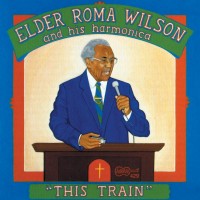Purchase Elder Roma Wilson - This Train