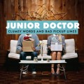Buy Junior Doctor - Clumsy Words And Bad Pickup Lines Mp3 Download