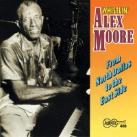 Purchase Whistling Alex Moore - From North Dallas To The East Side