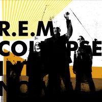 Purchase R.E.M. - Collapse Into Now