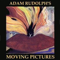 Purchase Adam Rudolph's Moving Pictures - Adam Rudolph's Moving Pictures
