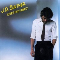 Purchase J.D. Souther - You're Only Lonely (Reissued 1995)