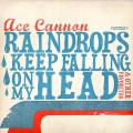 Buy Ace Cannon - Raindrops Keep Falling On My Head & Other Favorites (Remastered) Mp3 Download