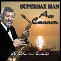 Purchase Ace Cannon - Supersax Man