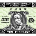 Buy Agnostic Mountain Gospel Choir - Ten Thousand Mp3 Download