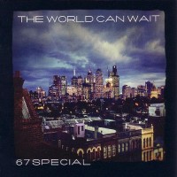 Purchase 67 Special - The World Can Wait