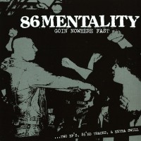 Purchase 86 Mentality - Goin' Nowhere Fast