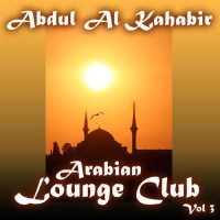 Purchase Abdul Al Kahabir - Arabian Lounge Club, Volume 3
