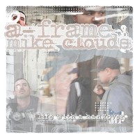 Purchase A-Frame & Mike Clouds - Life With A Hangover