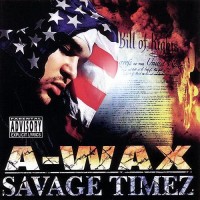 Purchase A-Wax - Savage Timez (Reissue)
