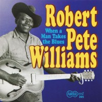 Purchase Robert Pete Williams - When A Man Takes The Blues