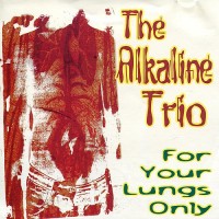 Purchase Alkaline Trio - For Your Lungs Only (EP)