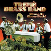 Purchase The Treme Brass Band - Gimme My Money Back